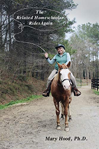 Stock image for The Relaxed Homeschooler Rides Again for sale by Save With Sam