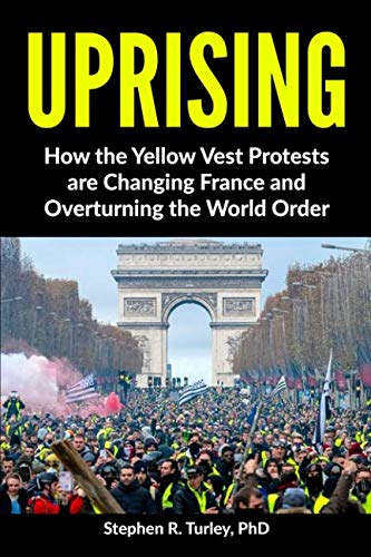 Stock image for Uprising: How the Yellow Vest Protests are Changing France and Overturning the World Order for sale by ThriftBooks-Atlanta