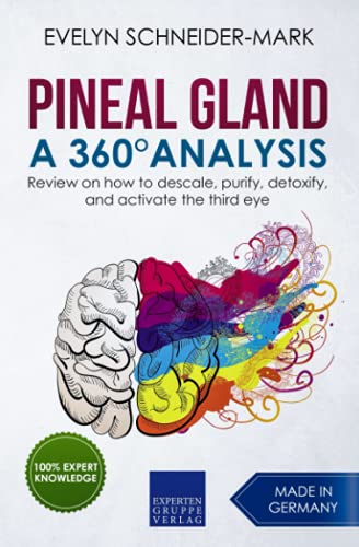Imagen de archivo de Pineal Gland " A 360° Analysis: Review on how to descale, purify, detoxify, and activate the third eye a la venta por HPB-Ruby