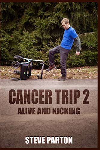 Stock image for Cancer Trip 2: Alive and Kicking for sale by Lucky's Textbooks