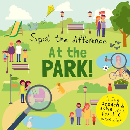 Stock image for Spot the Difference - At the Park!: A Fun Search and Solve Book for 3-6 Year Olds (Spot the Difference Collection) for sale by WorldofBooks