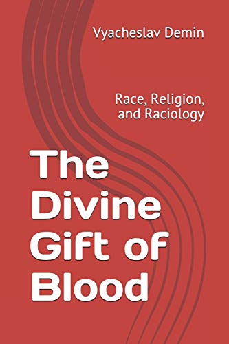 Beispielbild fr The Divine Gift of Blood: Race, Religion, and Raciology zum Verkauf von THE SAINT BOOKSTORE