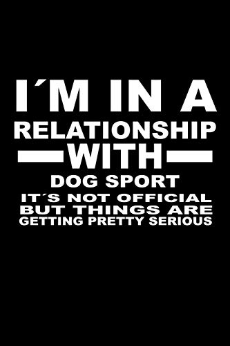 Stock image for I'm In A Relationship with DOG-SPORT It's not Official But Things Are Getting Pretty Serious: 6 x 9 inch bulleted Dot Grid Journal Notebook for Students, School, as Diary Bullets for sale by Revaluation Books