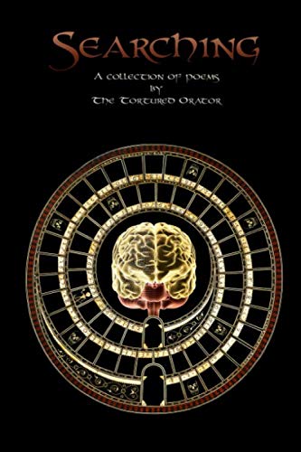 Immagine dell'editore per Searching: A First Collection of Poems by The Tortured Orator venduto da Revaluation Books
