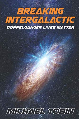 Stock image for Breaking Intergalactic: Doppelganger Lives Matter for sale by Revaluation Books