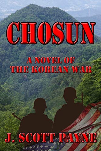 Stock image for Chosun: A Novel Of The Korean War (The American Soldier Series) for sale by Save With Sam