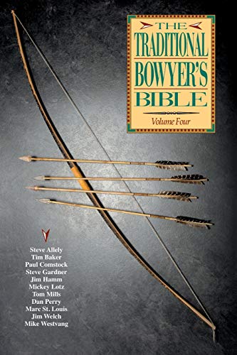 Stock image for Traditional Bowyer's Bible, Volume 4 for sale by SecondSale