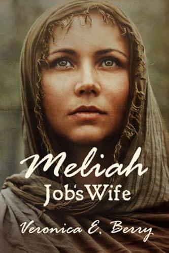 Imagen de archivo de Meliah: Job's Wife: A Story of Healing, Hope, Temptation, and Truth a la venta por Revaluation Books