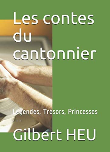 Stock image for Les contes du cantonnier: Lgendes, Trsors, Princesses . . . for sale by Revaluation Books