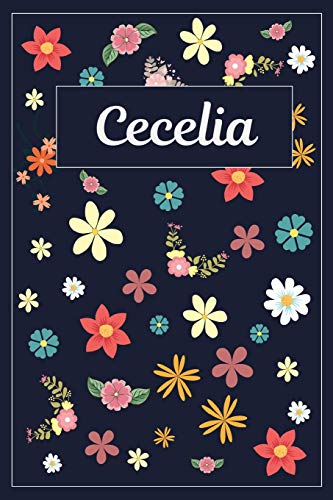 9781095156278: Cecelia: Lined Writing Notebook with Personalized Name | 120 Pages | 6x9 | Flowers