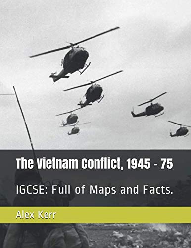 Stock image for The Vietnam Conflict, 1945 - 75: IGCSE: Full of Maps and Facts. for sale by Big River Books