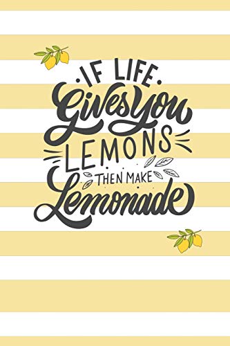Imagen de archivo de If Life Gives You Lemons, Then Make Lemonade.: Keep Track of your business sales in an easy way! For kid's Lemonade stand! a la venta por Lucky's Textbooks