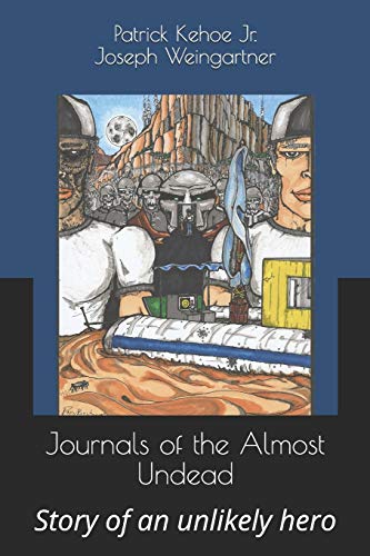 Stock image for Journals of the Almost Undead: Story of an unlikely hero for sale by SecondSale