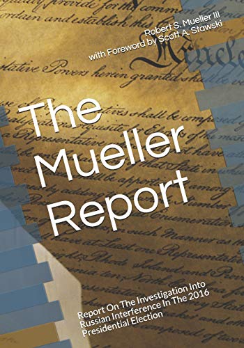 Imagen de archivo de The Mueller Report: Report On The Investigation Into Russian Interference In The 2016 Presidential Election a la venta por SecondSale