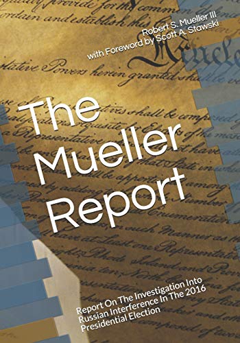 9781095225110: The Mueller Report: Report On The Investigation Into Russian Interference In The 2016 Presidential Election
