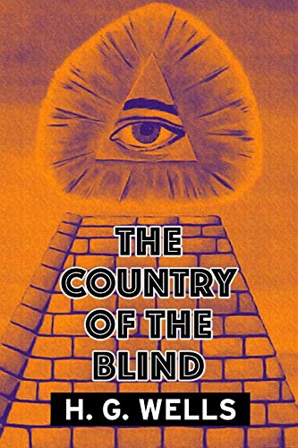 9781095233030: The Country of the Blind by H. G. Wells: Super Large Print Edition of the Fiction Classic Specially Designed for Low Vision Readers with a Giant Easy to Read Font