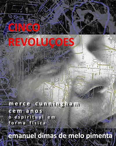 Stock image for Cinco Revolues: Merce Cunningham Cem Anos - O Espiritual em Forma Fsica (Portuguese Edition) for sale by Lucky's Textbooks