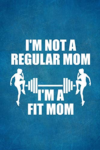 Beispielbild fr I'm Not A Regular Mom I'm A Fit Mom: Personal Daily Food and Exercise Journal, 90 day food and fitness journal, workout log book, mother's day gifts for fitness mom zum Verkauf von Revaluation Books