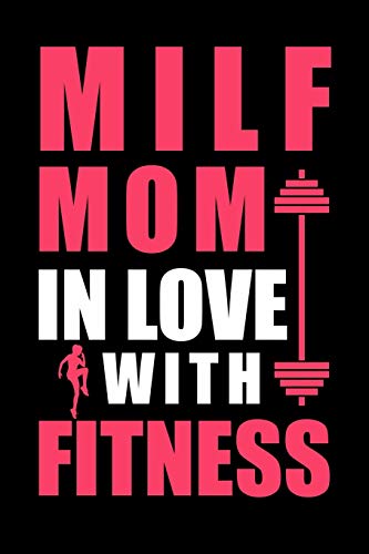 Beispielbild fr Milf Mom In Love With Fitness: Personal Daily Food and Exercise Journal, 90 day food and fitness journal, workout log book, mother's day workout gifts zum Verkauf von Revaluation Books