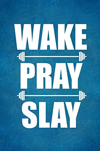 Beispielbild fr Wake Pray Slay: Personal Daily Food and Exercise Journal, 90 day food and fitness journal, workout log book, mother's day gifts for fitness mom zum Verkauf von Revaluation Books