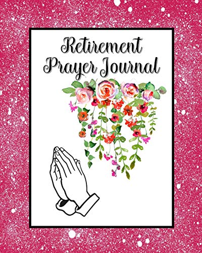 Stock image for Retirement Prayer Journal: 60 days of Guided Prompts and Scriptures | Praying Hands | Floral Flower Pink for sale by Revaluation Books