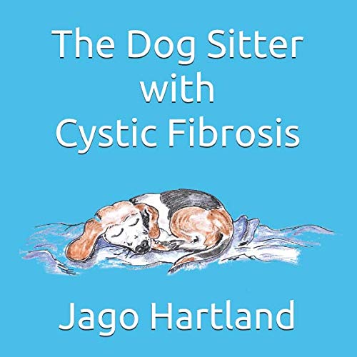 Beispielbild fr The Dog Sitter With Cystic Fibrosis zum Verkauf von WorldofBooks
