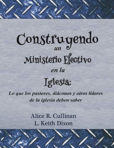 9781095318713: Construyendo un Ministerio Efectivo en la Iglesia: Lo que los pastores, diconos y otros lderes de la iglesia deben saber (Spanish Edition)
