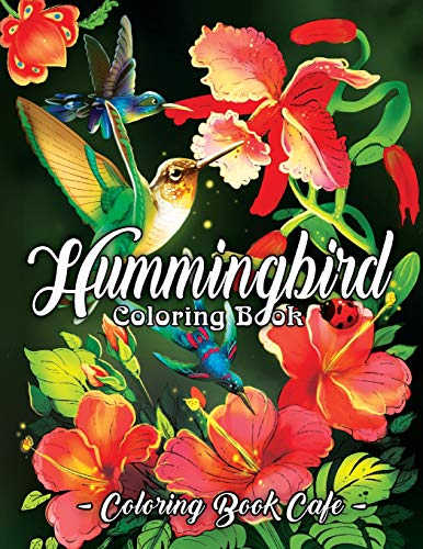 Stock image for Hummingbird Coloring Book: An Adult Coloring Book Featuring Charming Hummingbirds, Beautiful Flowers and Nature Patterns for Stress Relief and Re for sale by ThriftBooks-Dallas