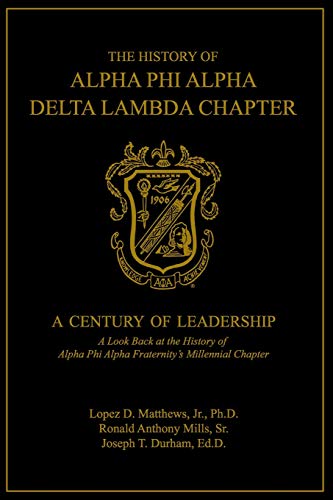 9781095370049: The History of Alpha Phi Alpha Delta Lambda Chapter: A Century of Leadership