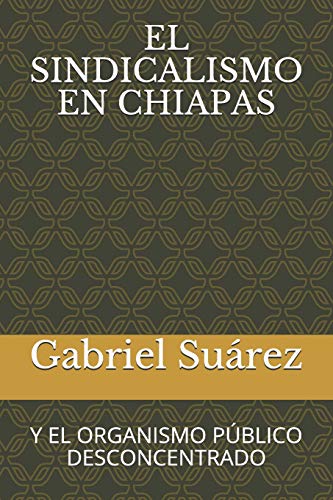 Stock image for El Sindicalismo En Chiapas for sale by PBShop.store US