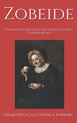 Stock image for Zobeide: Un nuovo caso per l'ispettore Alfonso Catabalmno for sale by Revaluation Books