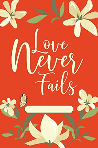 Stock image for Love Never Fails: 120 pages lined notebook for sale by Ergodebooks