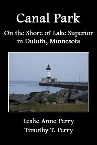 Stock image for Canal Park: On the Shore of Lake Superior in Duluth, Minnesota for sale by Revaluation Books