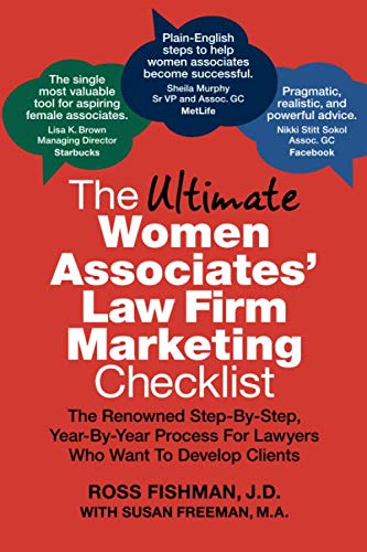 Imagen de archivo de The Ultimate Women Associates' Law Firm Marketing Checklist: The Renowned Step-By-Step, Year-By-Year Process For Lawyers Who Want To Develop Clients a la venta por SecondSale