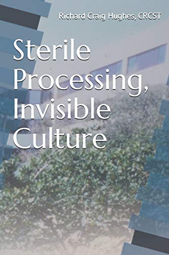 Stock image for Sterile Processing, Invisible Culture: "Reprocessed" for sale by Lucky's Textbooks