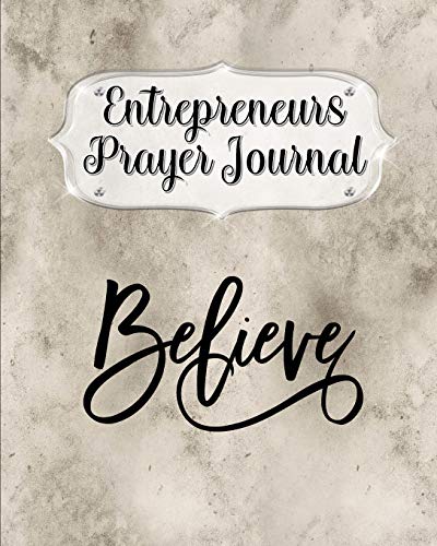 Stock image for Entrepreneurs Prayer Journal: 60 days of Guided Prompts and Scriptures | Believe | Light Brown for sale by Revaluation Books