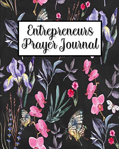 Stock image for Entrepreneurs Prayer Journal: 60 days of Guided Prompts and Scriptures | Black with Floral Flowers for sale by Revaluation Books