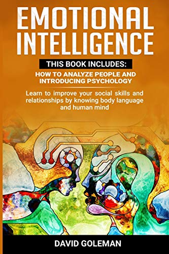 9781095463741: Emotional Intelligence: This Book Includes: How to Analyze People and Introducing Psychology: Learn to improve your social skills and relationships by knowing body language and human mind