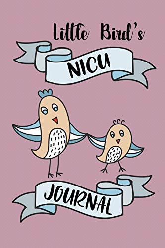 Little Bird's NICU Journal: A Neonatal Intensive Care Log Book & Diary (9781095471999) by Creatives, Cricket Creek