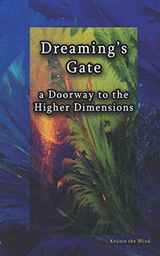 Stock image for Dreaming's Gate: A Doorway to the Higher Dimensions (Spiritual Technologies) for sale by SecondSale