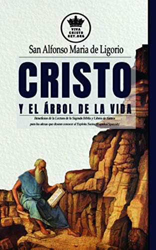 Beispielbild fr Cristo y el rbol de la Vida. Beneficios de la Lectura de la Sagrada Biblia y Libros de Santos para las almas que desean conocer al Espritu Santo. . esposa de Jesucristo) (Spanish Edition) zum Verkauf von Lucky's Textbooks