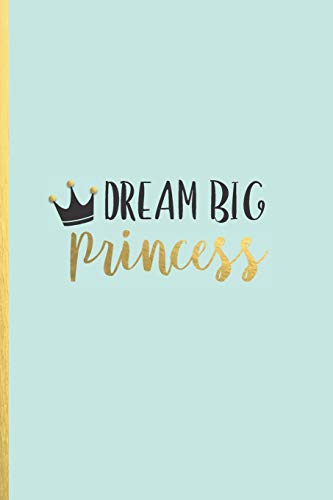 9781095557648: Dream big princess: cute journal book for girls with soft cover in light blue (pretty journal books)
