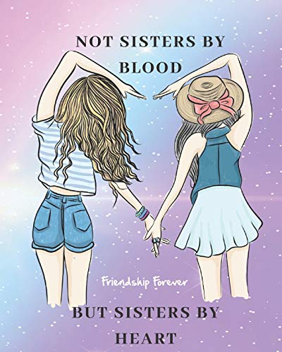 Beispielbild fr Not Sisters by blood but sisters by heart: Friendship Forever - Planner for Girls Women/ Monthly Planner Journal Prompts 150 Pages zum Verkauf von Revaluation Books