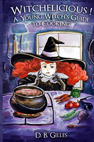 Stock image for Witchelicious! A Young Witch's Guide to Cooking for sale by Revaluation Books