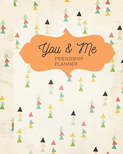 9781095572375: You & Me Friendship Planner: Friendship Planner for Girls Women/ Monthly Planner Journal Prompts 150 Pages