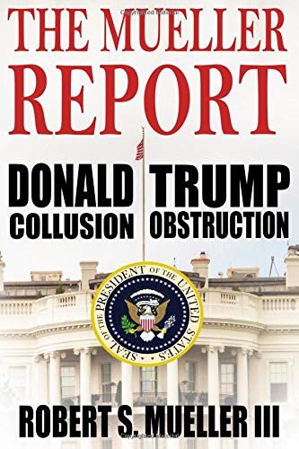 9781095578445: THE MUELLER REPORT: The Special Council's Final Report on Donald Trump, Russia, Collusion, and Obstruction of Justice