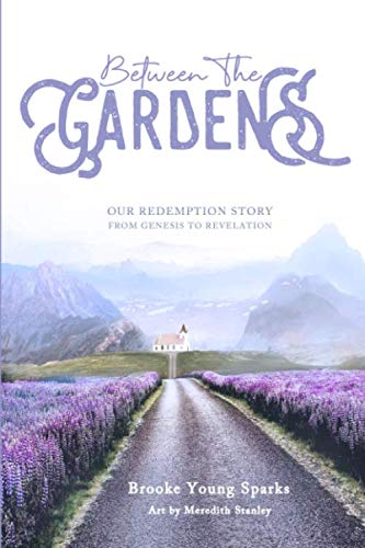 Stock image for Between The Gardens: Our Redemption Story from Genesis to Revelation for sale by Bookmonger.Ltd