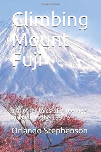 Stock image for Climbing Mount Fuji: and other tales of a teenager in Japan in the 1950's for sale by SecondSale