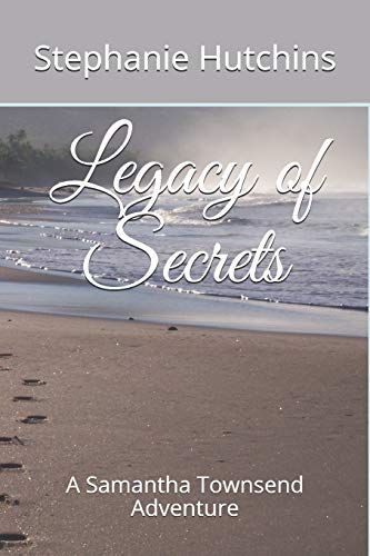 Imagen de archivo de Legacy of Secrets: A Samantha Townsend Adventure a la venta por THE SAINT BOOKSTORE