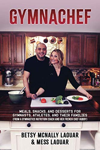 Stock image for GymnaChef: Meals, Snacks, and Desserts for Gymnasts, Athletes, and Their Families (From a Gymnastics Nutrition Coach and her French Chef Hubby) for sale by ThriftBooks-Dallas